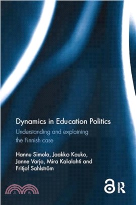 Dynamics in Education Politics：Understanding and explaining the Finnish case