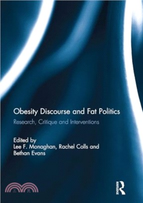 Obesity Discourse and Fat Politics：Research, Critique and Interventions