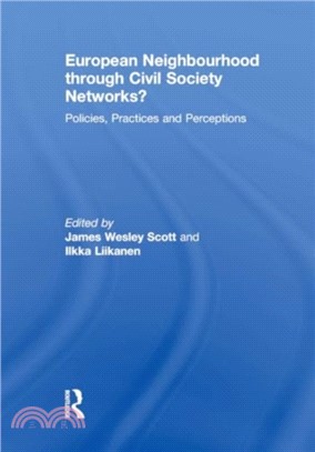 European Neighbourhood through Civil Society Networks?：Policies, Practices and Perceptions