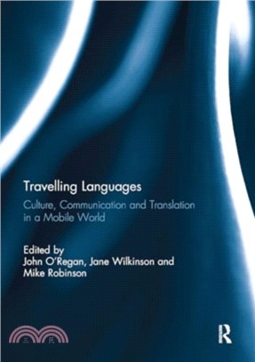 Travelling Languages：Culture, Communication and Translation in a Mobile World