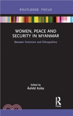 Women, Peace and Security in Myanmar：Between Feminism and Ethnopolitics