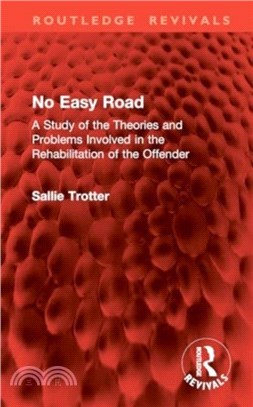 No Easy Road：A Study of the Theories and Problems Involved in the Rehabilitation of the Offender