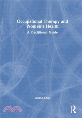 Occupational Therapy and Women's Health：A Practitioner Guide