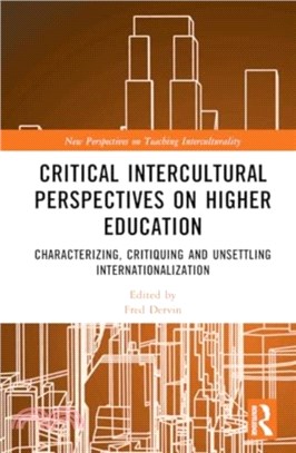 Critical Intercultural Perspectives on Higher Education：Characterizing, Critiquing and Unsettling Internationalization