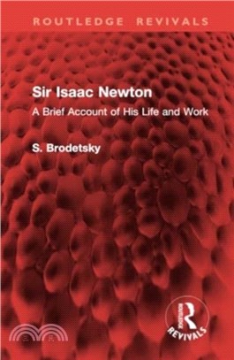 Sir Isaac Newton：A Brief Account of His Life and Work