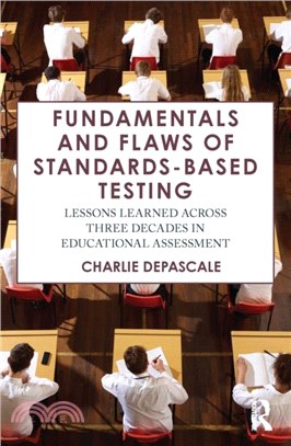 Fundamentals and Flaws of Standards-Based Testing：Lessons Learned Across Three Decades in Educational Assessment