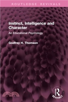 Instinct, Intelligence and Character：An Educational Psychology