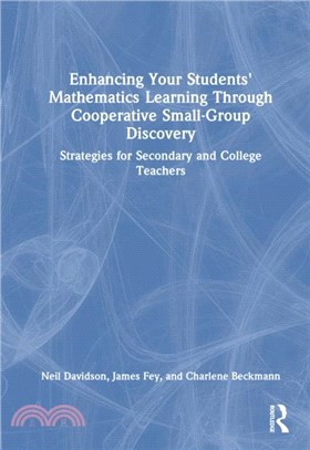 Enhancing Your Students' Mathematics Learning Through Cooperative Small–Group Discovery：Strategies for Secondary and College Teachers