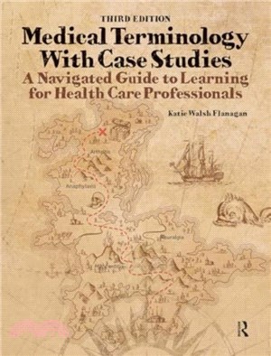 Medical Terminology with Case Studies：A Navigated Guide to Learning for Health Care Professionals