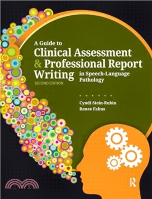 A Guide to Clinical Assessment and Professional Report Writing in Speech-Language Pathology