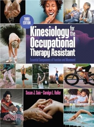 Kinesiology for the Occupational Therapy Assistant：Essential Components of Function and Movement