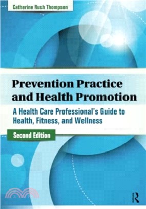 Prevention Practice and Health Promotion：A Health Care Professional's Guide to Health, Fitness, and Wellness