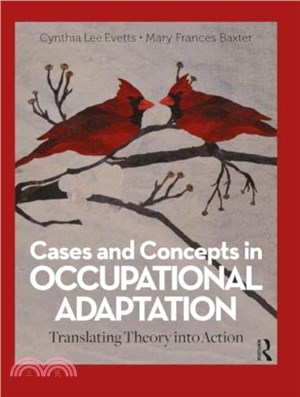 Cases and Concepts in Occupational Adaptation：Translating Theory into Action