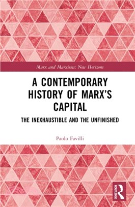 A Contemporary History of Marx’s Capital：The Inexhaustible and the Unfinished