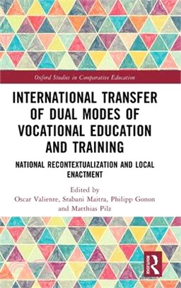 International Transfer of Dual Modes of Vocational Education and Training: National Recontextualization and Local Enactment