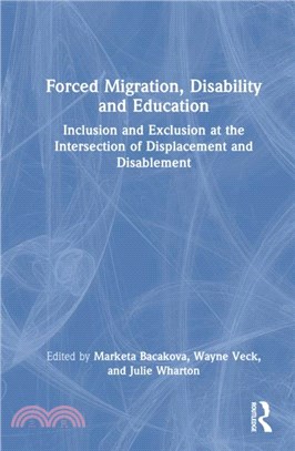 Forced Migration, Disability and Education：Inclusion and Exclusion at the Intersection of Displacement and Disablement