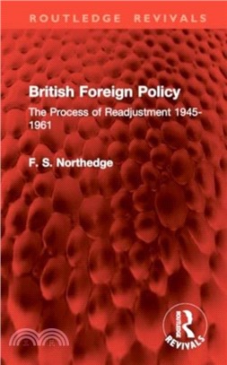 British Foreign Policy：The Process of Readjustment 1945-1961