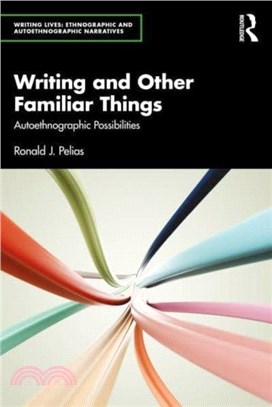 Writing and Other Familiar Things：Autoethnographic Possibilities