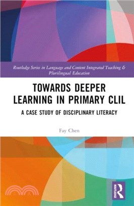 Towards Deeper Learning in Primary CLIL：A Case Study of Disciplinary Literacy