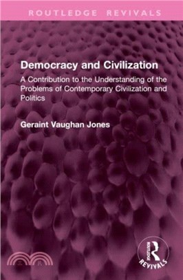 Democracy and Civilization：A Contribution to the Understanding of the Problems of Contemporary Civilization and Politics