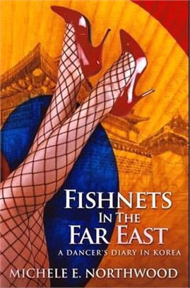 Fishnets In The Far East: Premium Hardcover Edition