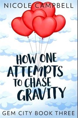 How One Attempts to Chase Gravity: Premium Hardcover Edition