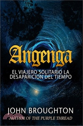 Angenga - El Viajero Solitario La Desaparicion Del Tiempo: Edición Premium en Tapa dura