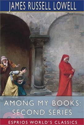 Among My Books: Second Series (Esprios Classics)