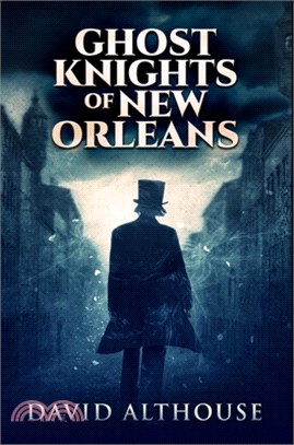 Ghost Knights Of New Orleans: Premium Hardcover Edition