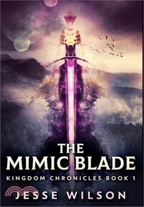 The Mimic Blade: Premium Hardcover Edition