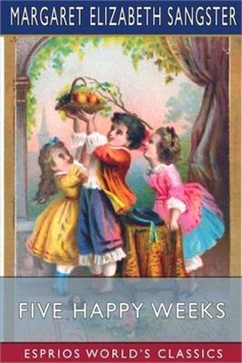 Five Happy Weeks (Esprios Classics)