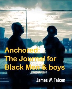 Anchored: The Journal For Black Men and boys