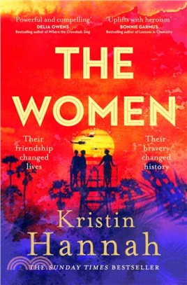 The Women：The Instant Sunday Times Bestseller from the author of The Nightingale