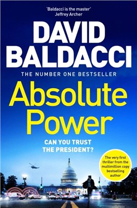 Absolute Power：The very first iconic thriller from the number one bestseller