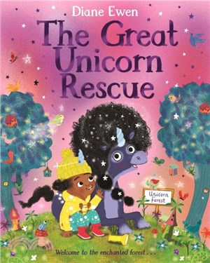 The Great Unicorn Rescue：A magical adventure about facing your fears