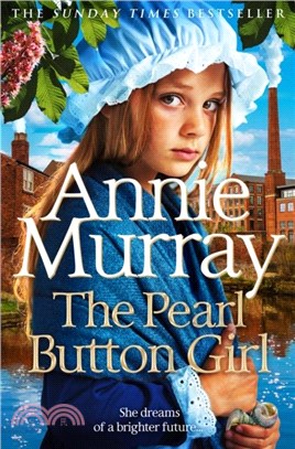 The Pearl Button Girl：The new gritty and heartwarming historical fiction from the Sunday Times bestselling saga author