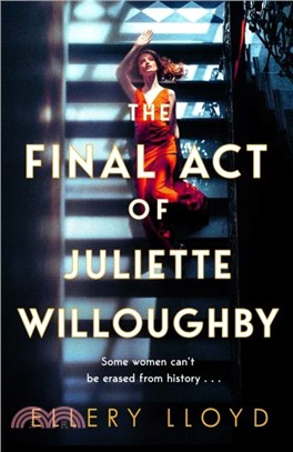 The Final Act of Juliette Willoughby：the intoxicating and darkly glamourous mystery from the bestselling authors of Reese Witherspoon bookclub pick, The Club