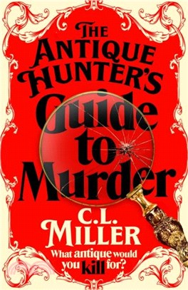 The Antique Hunter's Guide to Murder：the highly anticipated crime novel for fans of the Antiques Roadshow