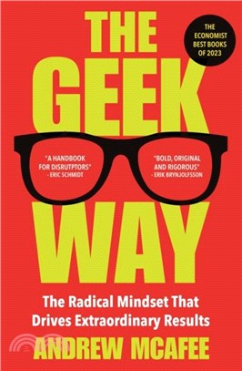 The Geek Way：The Radical Mindset That Drives Extraordinary Results