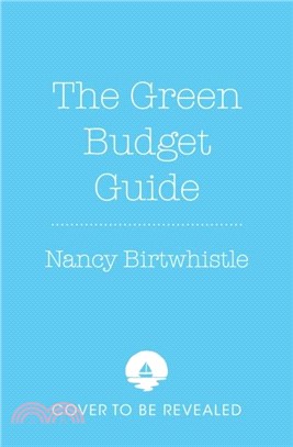The Green Budget Guide：101 Planet and Money Saving Tips, Ideas and Recipes