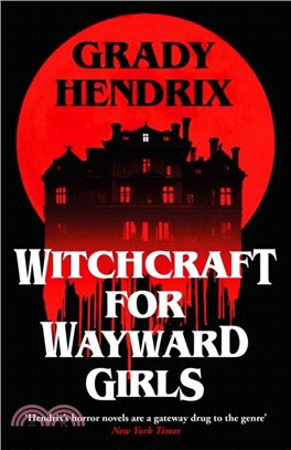 Witchcraft for Wayward Girls：The next deliciously dark and hilarious novel from the horror master