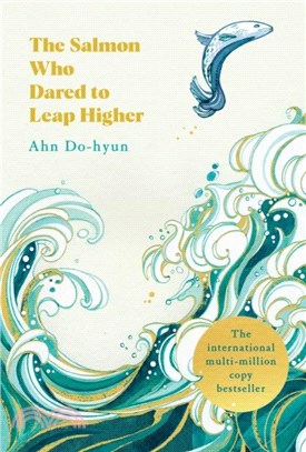 The Salmon Who Dared to Leap Higher：The Korean Multi-Million Copy Bestseller