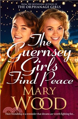 The Guernsey Girls Find Peace：The final heartbreaking instalment of the wartime trilogy