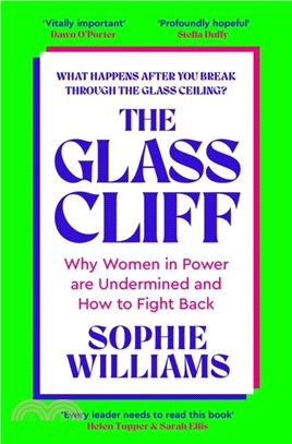 The Glass Cliff：Why Women in Power Are Undermined - and How to Fight Back