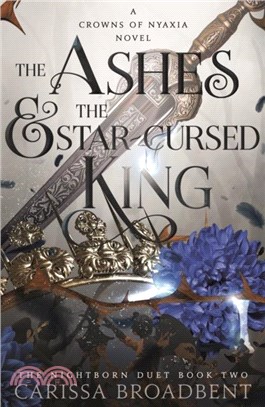 The Ashes and the Star-Cursed King：The hotly anticipated romantasy sensation - The Hunger Games with vampires