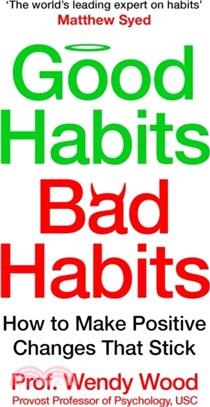 Good Habits, Bad Habits：How to Make Positive Changes That Stick