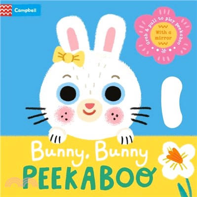 Bunny, Bunny Peekaboo：With grab-and-pull pages and a mirror