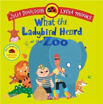 What the Ladybird Heard at the Zoo：(Previously published as What the Ladybird Heard on Holiday)