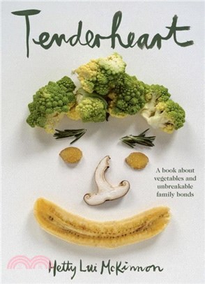 Tenderheart：A Book About Vegetables and Unbreakable Family Bonds