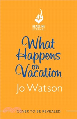 What Happens On Vacation：The brand-new enemies-to-lovers rom-com you won't want to go on holiday without!